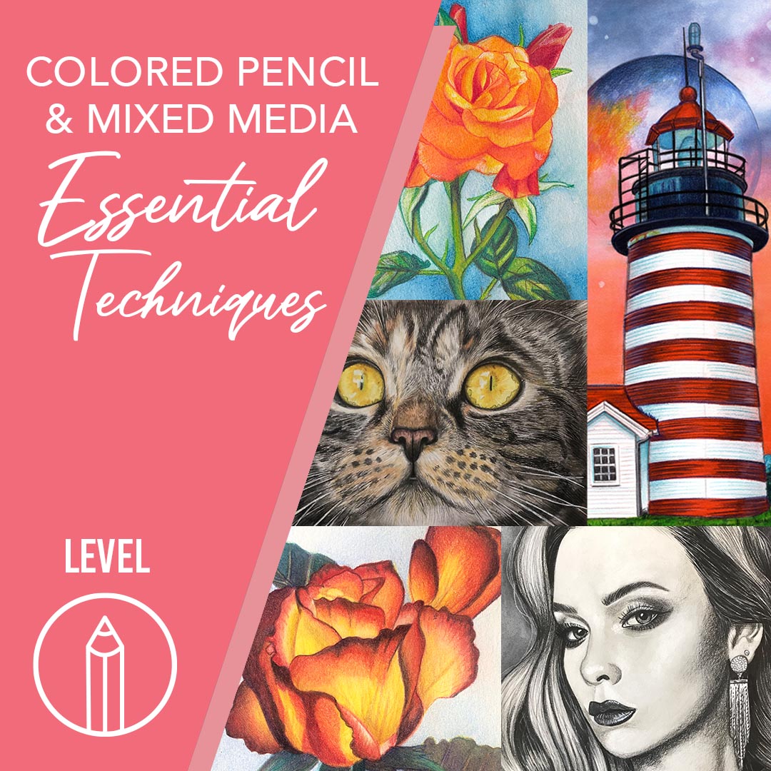 Colored Pencil & Mixed Media Essential Techniques Level 1